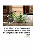 Historical Sketch of the Free Church of Scotland in the Parish of Dalziel from the Disruption in 184