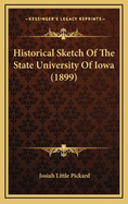 Historical Sketch of the State University of Iowa (1899)