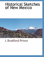 Historical Sketches of New Mexico