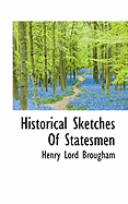 Historical Sketches Of Statesmen