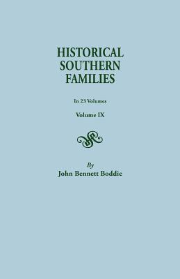 Historical Southern Families. in 23 Volumes. Volume IX - Boddie, John Bennett, Mrs.
