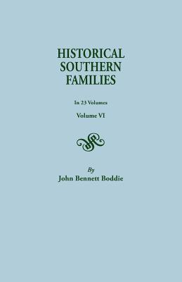 Historical Southern Families. in 23 Volumes. Volume VI - Boddie, John Bennett, Mrs.