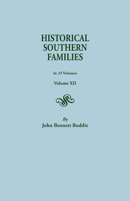 Historical Southern Families.in 23 Volumes. Volume XII - Boddie, John Bennett, Mrs.