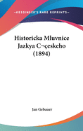 Historicka Mluvnice Jazkya Ceskeho (1894)