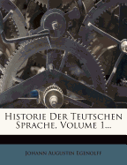 Historie Der Teutschen Sprache.
