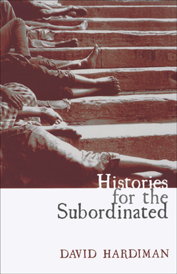 Histories for the Subordinated - Hardiman, David