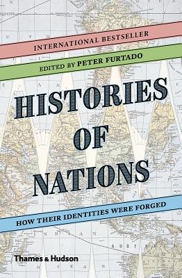 Histories of Nations: How Their Identities Were Forged - Furtado, Peter (Editor)