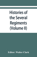 Histories of the several regiments and battalions from North Carolina, in the great war 1861-'65 (Volume II)