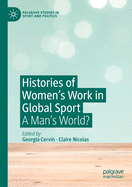 Histories of Women's Work in Global Sport: A Man's World?