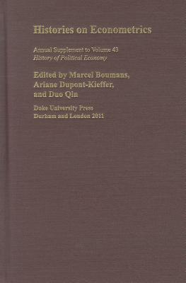 Histories on Econometrics: Volume 43 - Boumans, Marcel (Editor), and DuPont-Kieffer, Ariane (Editor), and Qin, Duo (Editor)