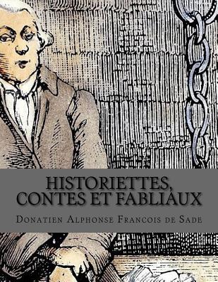 Historiettes, Contes Et Fabliaux - Francois de Sade, Donatien Alphonse