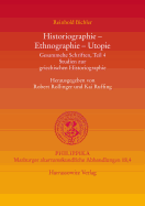 Historiographie, Ethnographie, Utopie: Gesammelte Schriften, Teil 4. Studien Zur Griechischen Historiographie