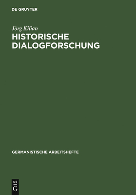 Historische Dialogforschung: Eine Einf?hrung - Kilian, Jrg