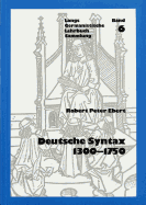 Historische Syntax Des Deutschen II: - 1300-1750: 1300-1750
