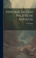 Historische Und Politische Aufs?tze: 4