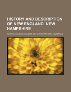 History and Description of New England. New Hampshire