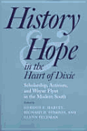 History and Hope in the Heart of Dixie: Scholarship, Activism, and Wayne Flynt in the Modern South - Harvey, Gordon E, Dr., PH.D (Editor), and Thompson, Bailey (Contributions by), and Starnes, Richard D, Major (Editor)