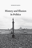 History and Illusion in Politics