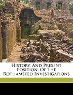 History, and Present Position, of the Rothamsted Investigations