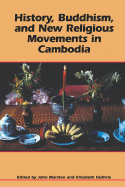 History, Buddhism, and New Religious Movements in Cambodia