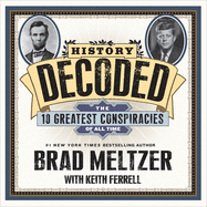 History Decoded: The Ten Greatest Conspiracies of All Time