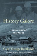 History Galore: Ghost Towns and More