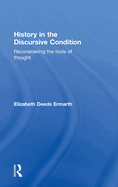 History in the Discursive Condition: Reconsidering the Tools of Thought