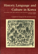 History, Language and Culture in Korea: Proceedings of the 20th Conference of the Association of Korean Studies in Europe (AKSE)