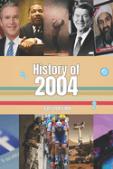 History of 2004: A Concise Monthly Guide to the Main Historical Events of 2004