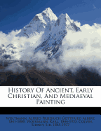 History of Ancient, Early Christian, and Mediaeval Painting