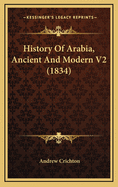 History Of Arabia, Ancient And Modern V2 (1834)