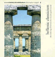 History of Architecture: The Ordering of Form in Ancient Greece - Tadgell, Christopher