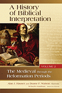 History of Biblical Interpretation: The Medieval Through the Reformation Periods