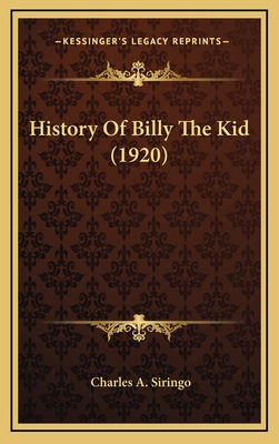 History Of Billy The Kid (1920) - Siringo, Charles A