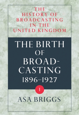 History of Broadcasting in the United Kingdom - Briggs, Asa, President