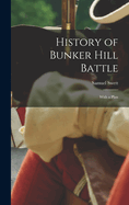 History of Bunker Hill Battle: With a Plan