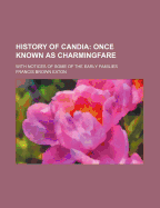 History of Candia: Once Known as Charmingfare: With Notices of Some of the Early Families