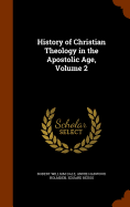 History of Christian Theology in the Apostolic Age, Volume 2