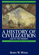 History of Civilization: 1648 to the Present - Winks, Robin W, and Brinton, Crane
