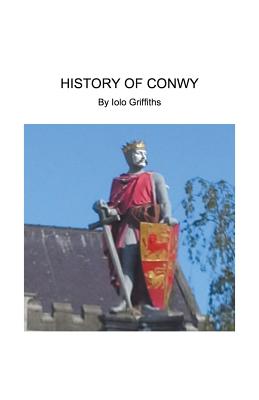 History of Conwy - Griffiths, Iolo