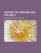 History of Corn Milling Volume 2