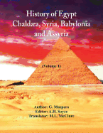 History Of Egypt, Chalda, Syria, Babylonia, and Assyria (Volume 1)