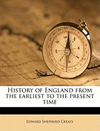 History of England from the Earliest to the Present Time