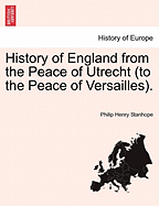 History of England: From the Peace of Utrecht to the Peace of Versailles