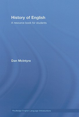 History of English: A Resource Book for Students - McIntyre, Dan, Dr.