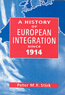 History of European Integration Since 1914 - Stirk, Peter