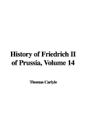 History of Friedrich II of Prussia, Volume 14