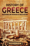 History of Greece: An Enthralling Overview of Greek History