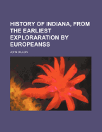 History of Indiana, from the Earliest Exploraration by Europeanss
