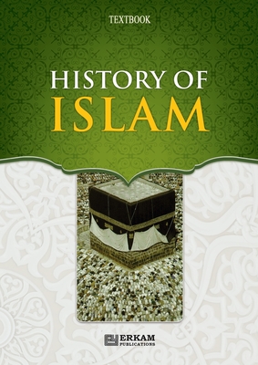 History of Islam - Islamic Studies Textbook [10th Class] - Eris, Ismail (Editor), and Reads, Ummah (Prepared for publication by)